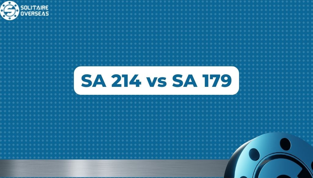 Difference Between SA 214 vs SA 179 Tubes